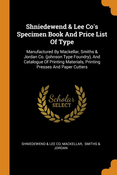 Shniedewend & Lee Co’s Specimen Book And Price List Of Type