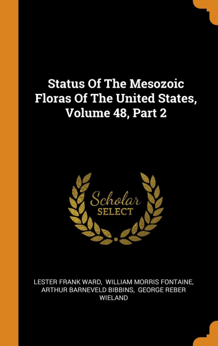 Status Of The Mesozoic Floras Of The United States, Volume 48, Part 2