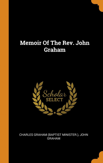 Memoir Of The Rev. John Graham
