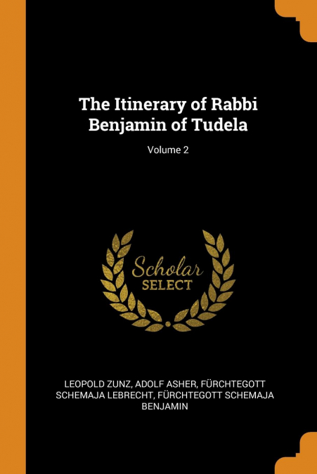 The Itinerary of Rabbi Benjamin of Tudela; Volume 2