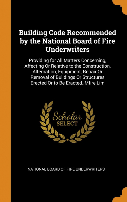 Building Code Recommended by the National Board of Fire Underwriters