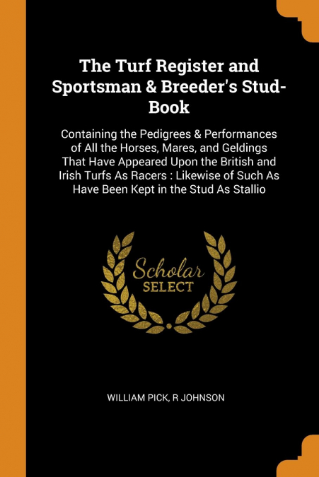 The Turf Register and Sportsman & Breeder's Stud-Book