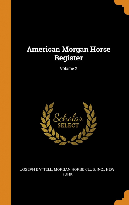 American Morgan Horse Register; Volume 2