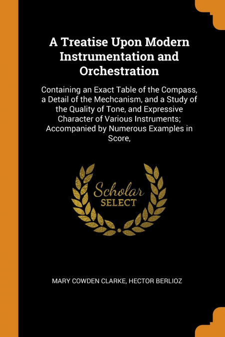 A Treatise Upon Modern Instrumentation and Orchestration