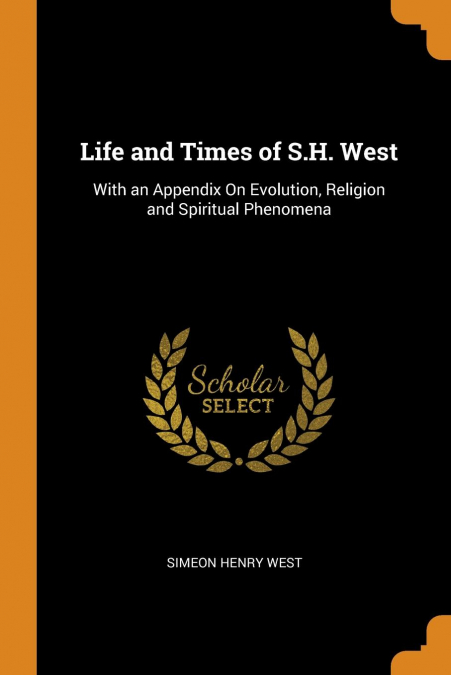Life and Times of S.H. West