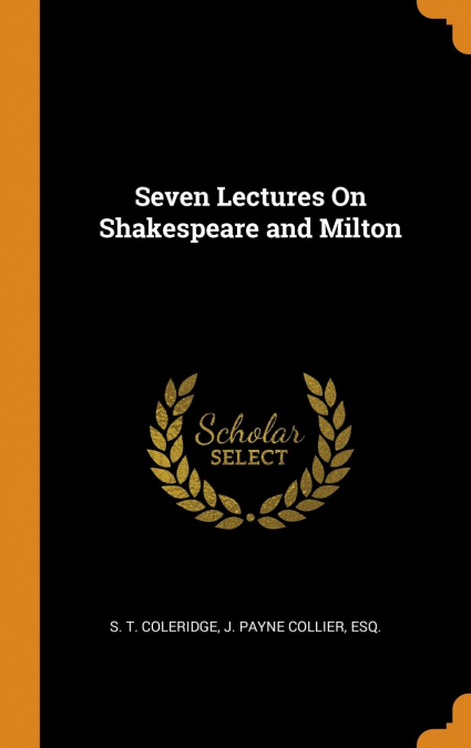 Seven Lectures On Shakespeare and Milton