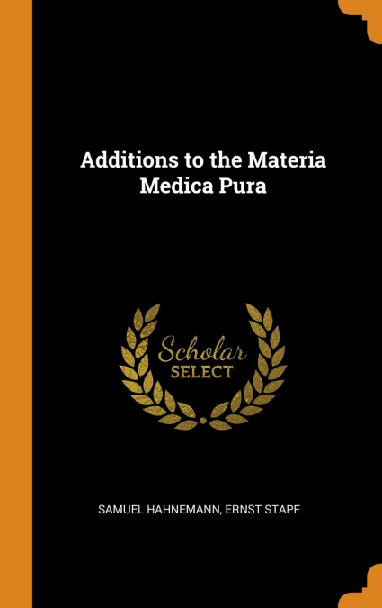 Additions to the Materia Medica Pura