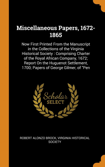 Miscellaneous Papers, 1672-1865