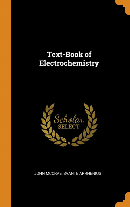 Text-Book of Electrochemistry