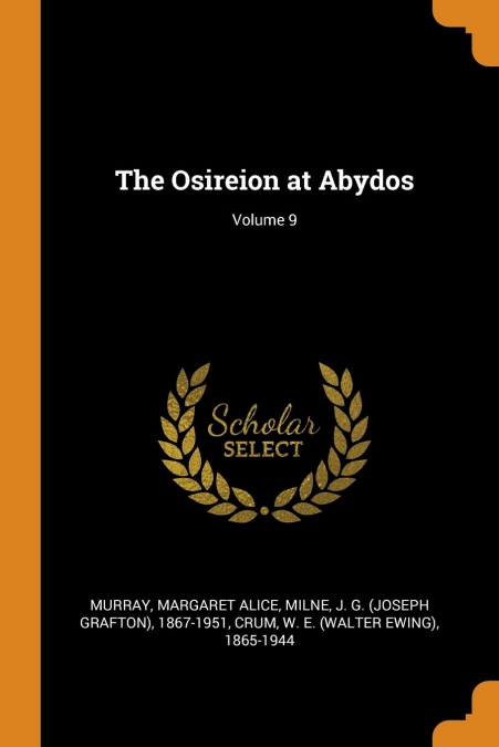 The Osireion at Abydos; Volume 9