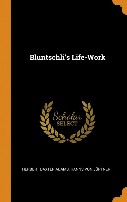 Bluntschli's Life-Work