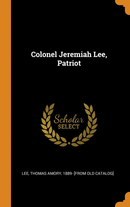 Colonel Jeremiah Lee, Patriot