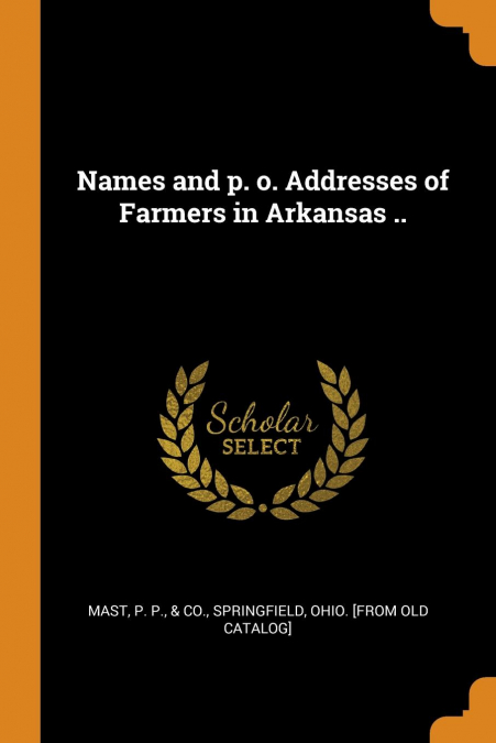 Names and p. o. Addresses of Farmers in Arkansas ..