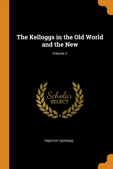The Kelloggs in the Old World and the New; Volume 2