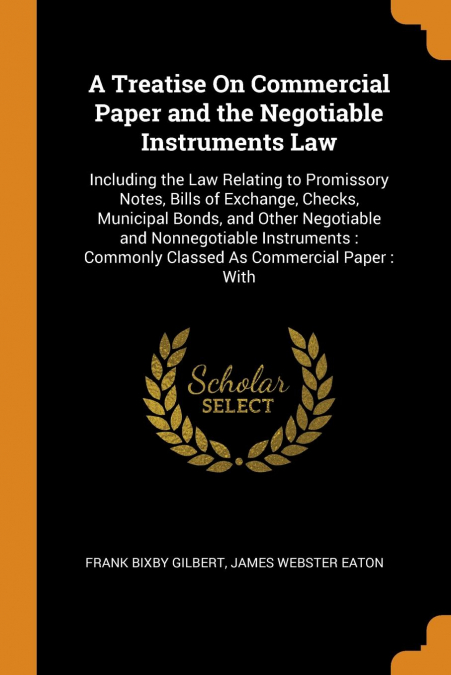A Treatise On Commercial Paper and the Negotiable Instruments Law