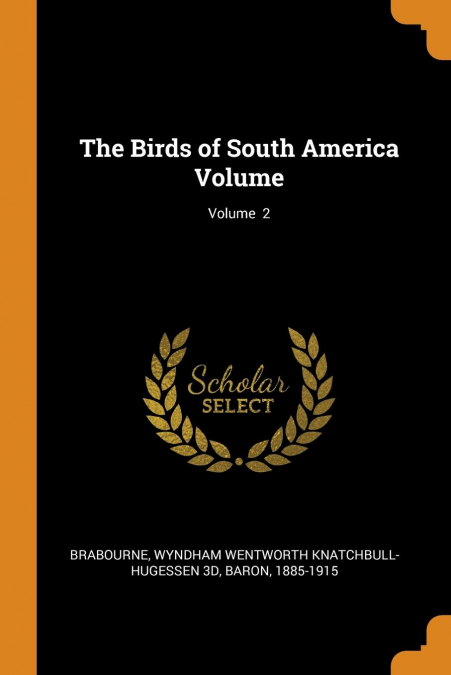 The Birds of South America Volume; Volume  2