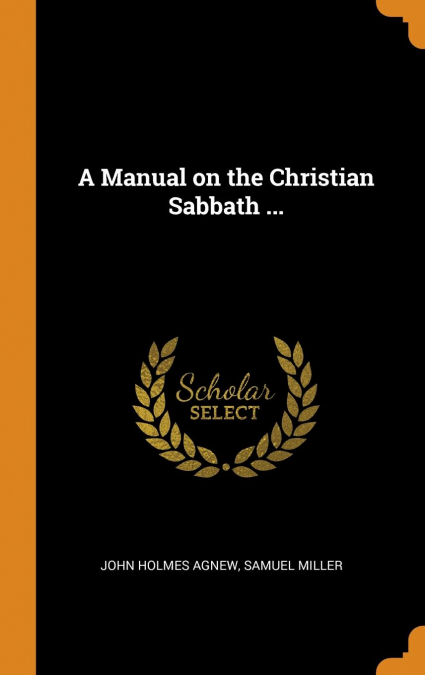 A Manual on the Christian Sabbath ...