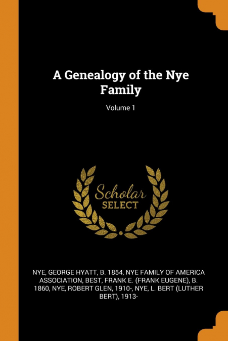 A Genealogy of the Nye Family; Volume 1