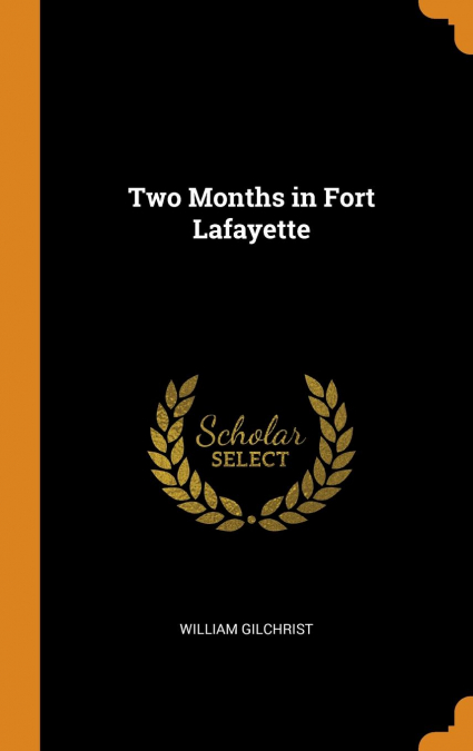 Two Months in Fort Lafayette