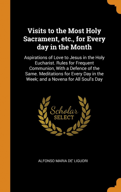 Visits to the Most Holy Sacrament, etc., for Every day in the Month