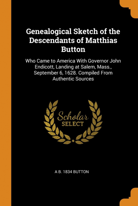 Genealogical Sketch of the Descendants of Matthias Button