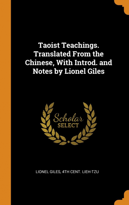 Taoist Teachings. Translated From the Chinese, With Introd. and Notes by Lionel Giles