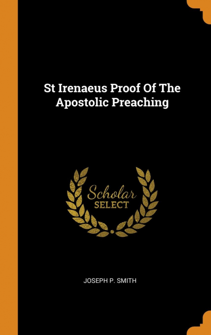 St Irenaeus Proof Of The Apostolic Preaching