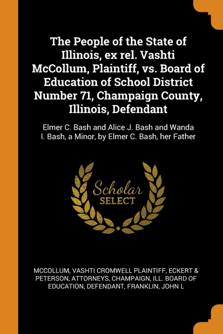 The People of the State of Illinois, ex rel. Vashti McCollum, Plaintiff, vs. Board of Education of School District Number 71, Champaign County, Illinois, Defendant