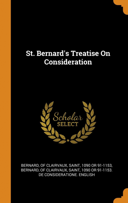 St. Bernard's Treatise On Consideration