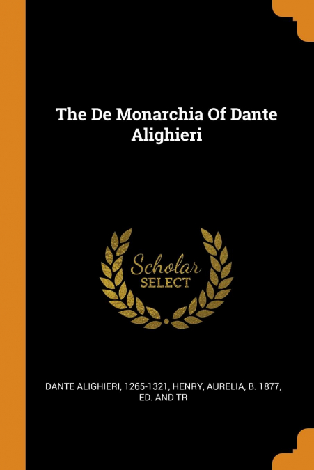 The De Monarchia Of Dante Alighieri
