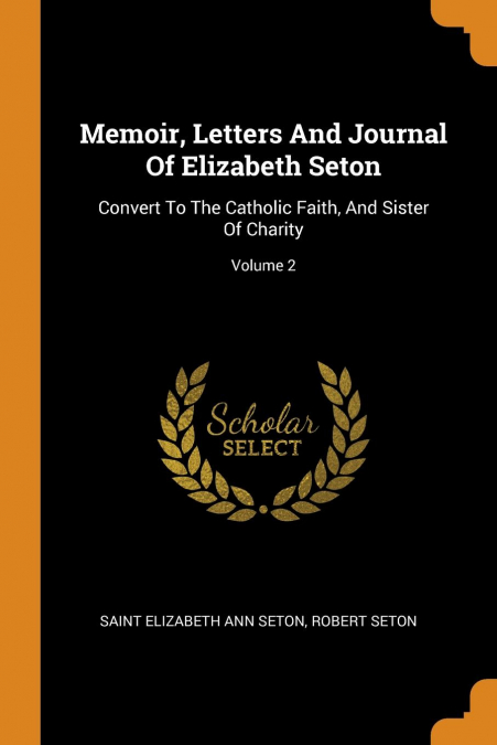 Memoir, Letters And Journal Of Elizabeth Seton