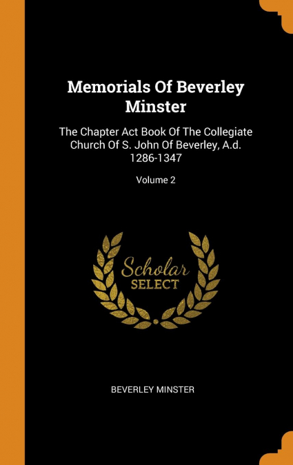 Memorials Of Beverley Minster
