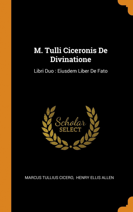 M. Tulli Ciceronis De Divinatione