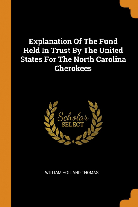 Explanation Of The Fund Held In Trust By The United States For The North Carolina Cherokees