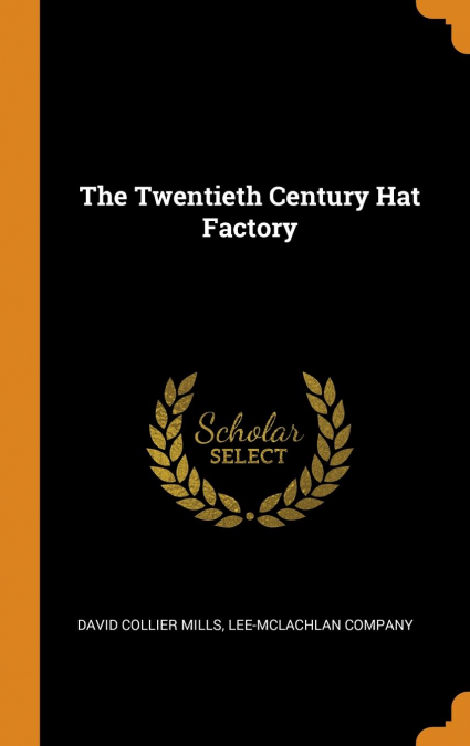 The Twentieth Century Hat Factory