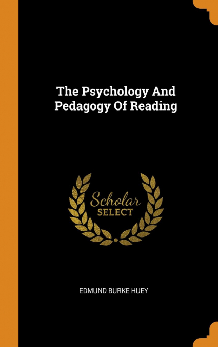 The Psychology And Pedagogy Of Reading