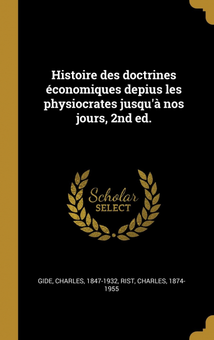 Histoire des doctrines économiques depius les physiocrates jusqu’à nos jours, 2nd ed.