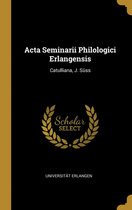 Acta Seminarii Philologici Erlangensis