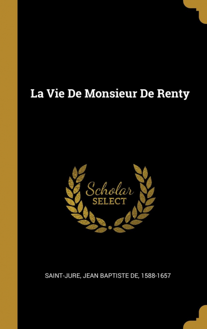 La Vie De Monsieur De Renty