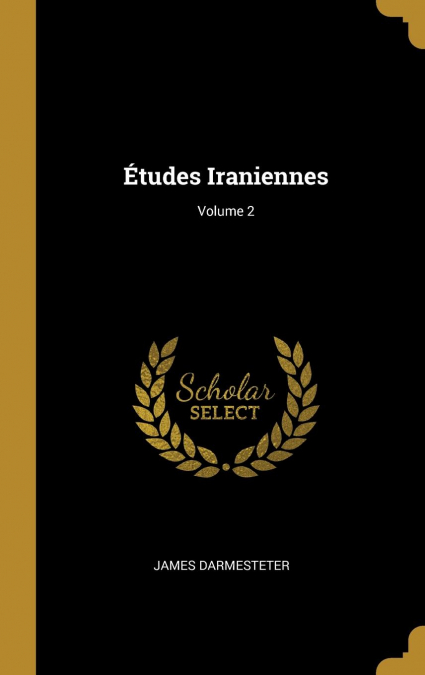 Études Iraniennes; Volume 2