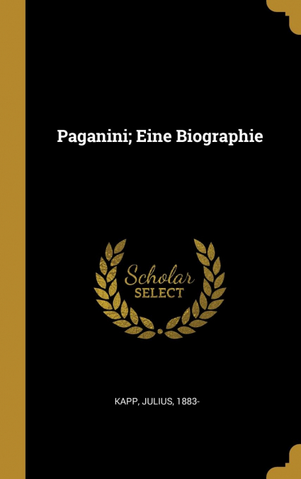 Paganini; Eine Biographie