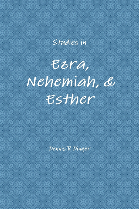 Studies in Ezra, Nehemiah, & Esther