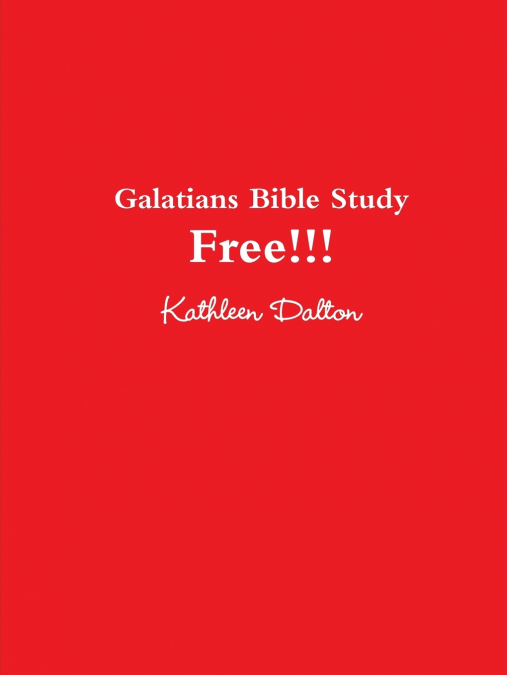 Galatians Bible Study   Free!!!