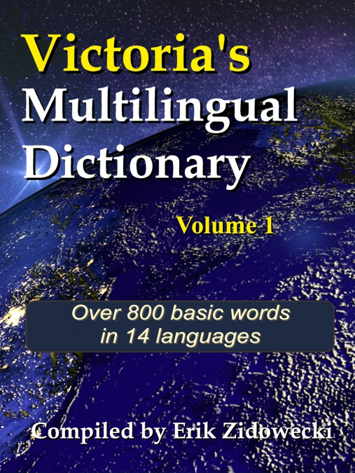 Victoria’s Multilingual Dictionary - Volume 1