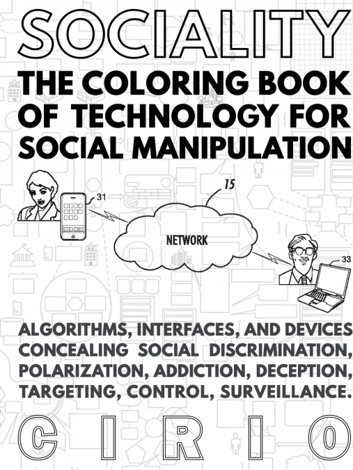 SOCIALITY, the Coloring Book of Technology for Social Manipulation