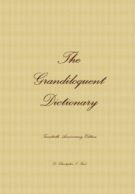 The Grandiloquent Dictionary - Twentieth Anniversary Edition