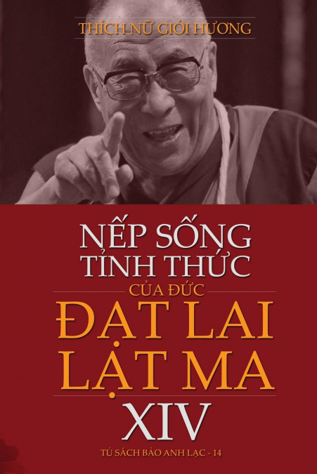 NẾP SỐNG TỈNH THỨC CỦA ĐỨC ĐẠT LAI LẠT MA XIV