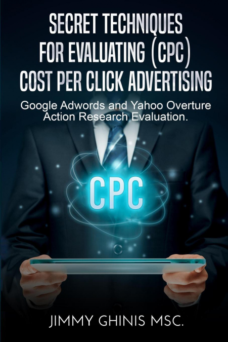 SECRET TECHNIQUES FOR EVALUATING (CPC) COST PER CLICK ADVERTISING