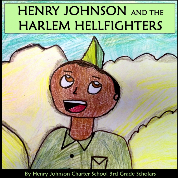 Henry Johnson and the Harlem Hellfighters