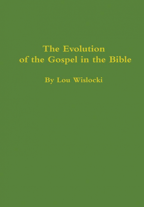 The Evolution of the Gospel in the Bible